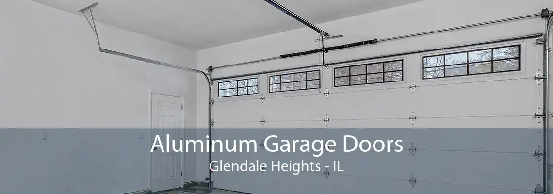 Aluminum Garage Doors Glendale Heights - IL