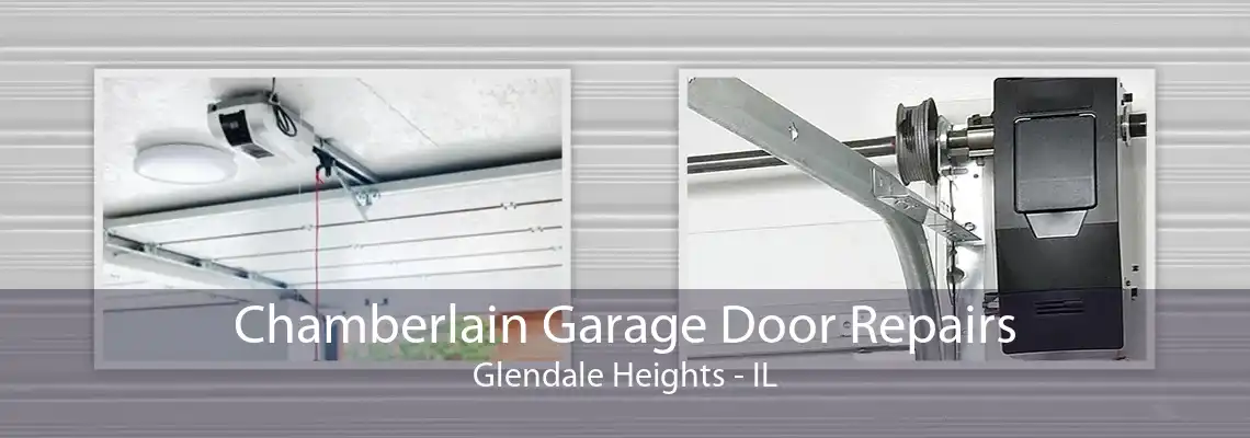 Chamberlain Garage Door Repairs Glendale Heights - IL