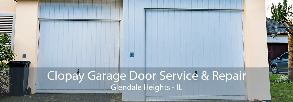 Clopay Garage Door Service & Repair Glendale Heights - IL