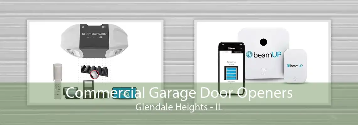 Commercial Garage Door Openers Glendale Heights - IL