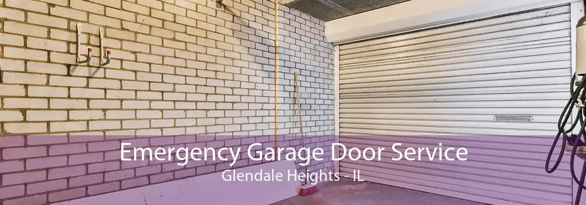 Emergency Garage Door Service Glendale Heights - IL