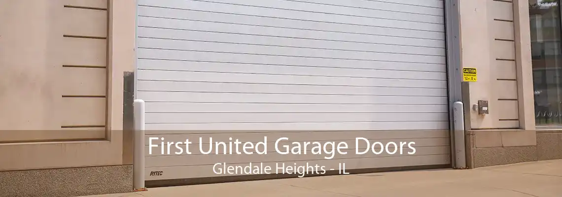 First United Garage Doors Glendale Heights - IL