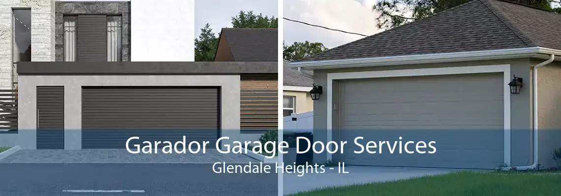 Garador Garage Door Services Glendale Heights - IL