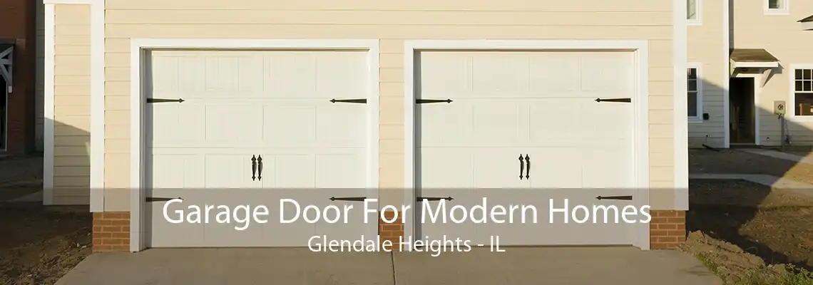 Garage Door For Modern Homes Glendale Heights - IL