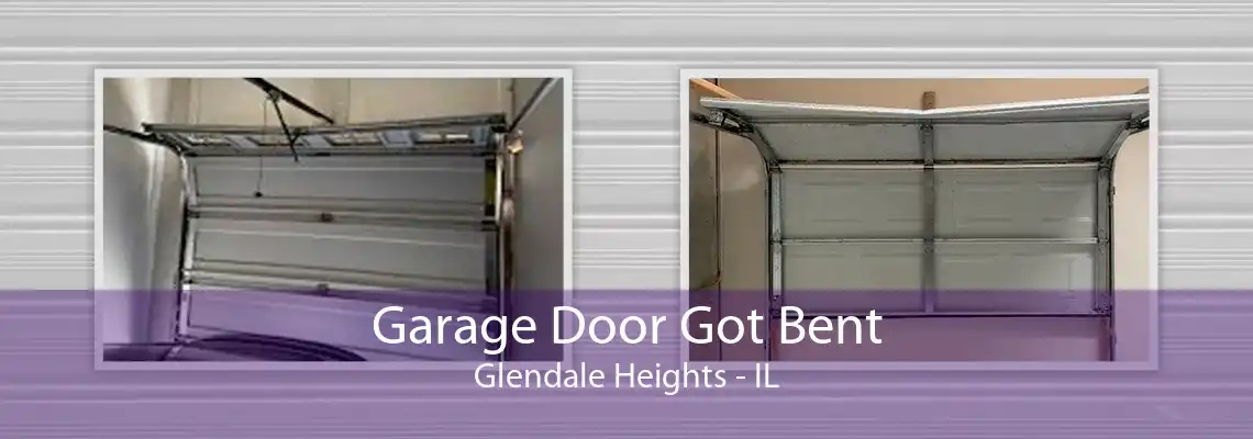 Garage Door Got Bent Glendale Heights - IL