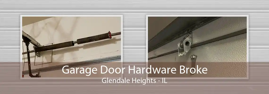 Garage Door Hardware Broke Glendale Heights - IL