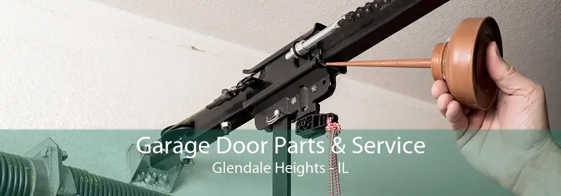 Garage Door Parts & Service Glendale Heights - IL