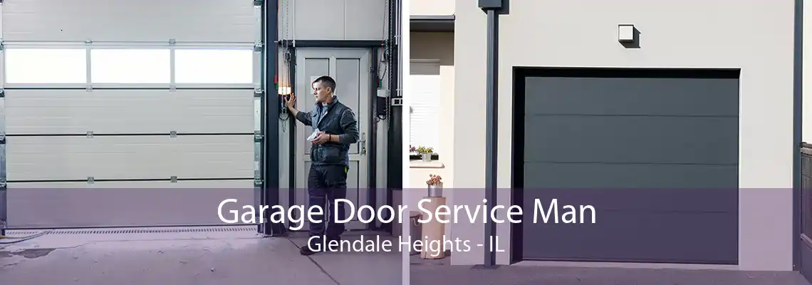 Garage Door Service Man Glendale Heights - IL