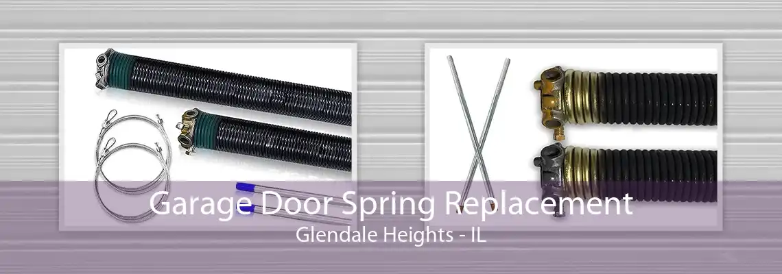 Garage Door Spring Replacement Glendale Heights - IL