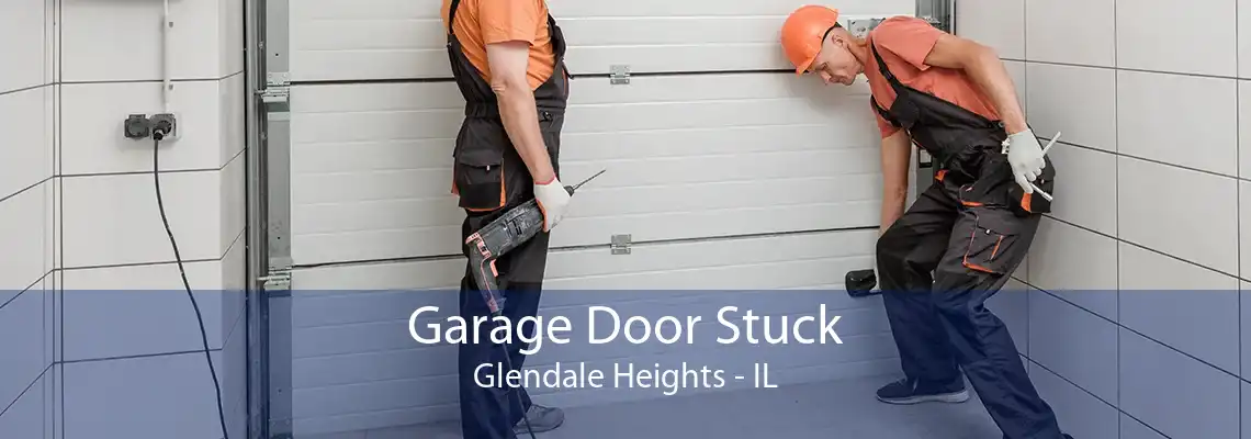 Garage Door Stuck Glendale Heights - IL