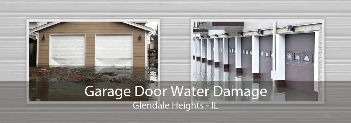 Garage Door Water Damage Glendale Heights - IL