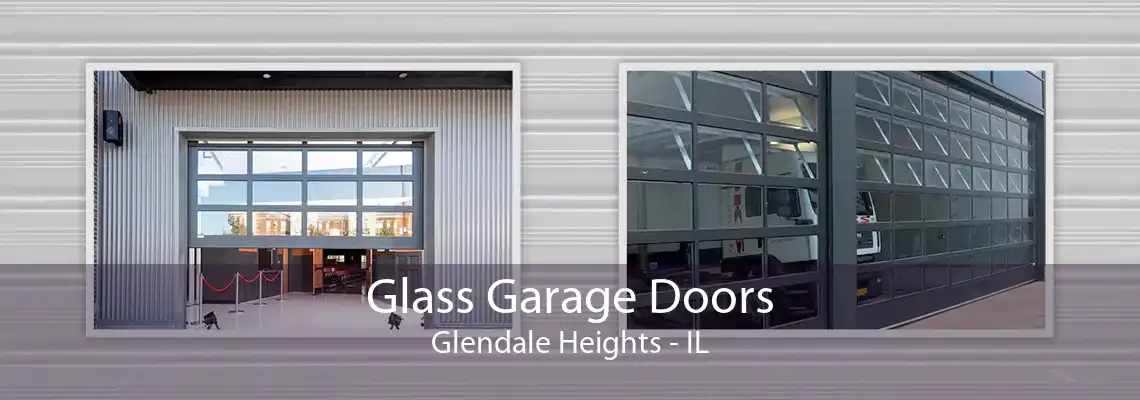 Glass Garage Doors Glendale Heights - IL