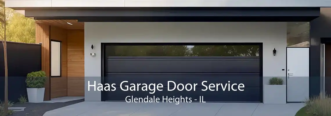 Haas Garage Door Service Glendale Heights - IL