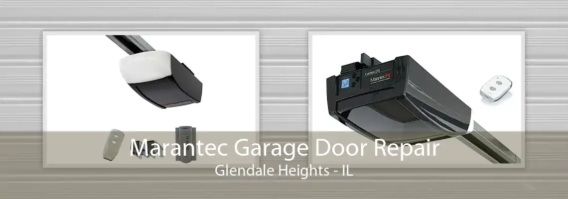 Marantec Garage Door Repair Glendale Heights - IL