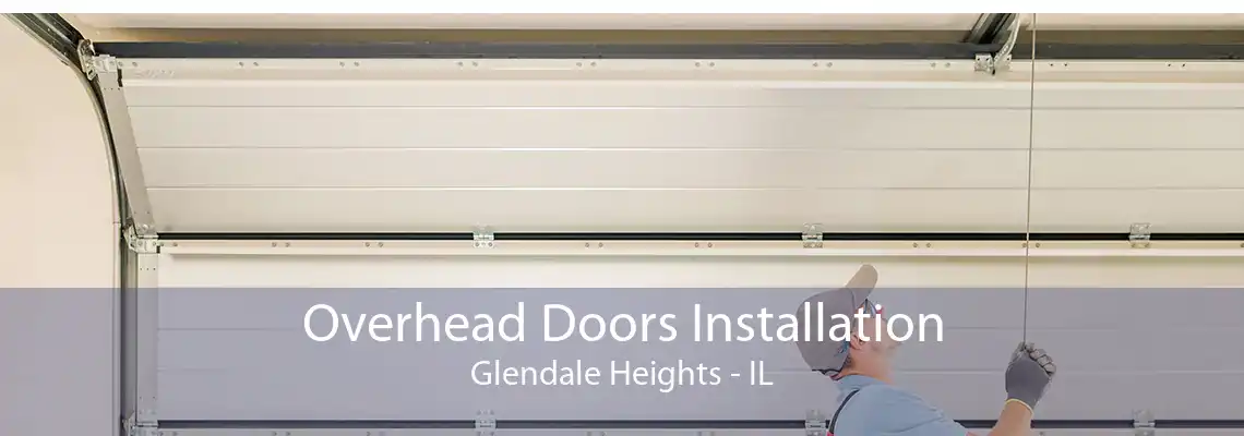 Overhead Doors Installation Glendale Heights - IL