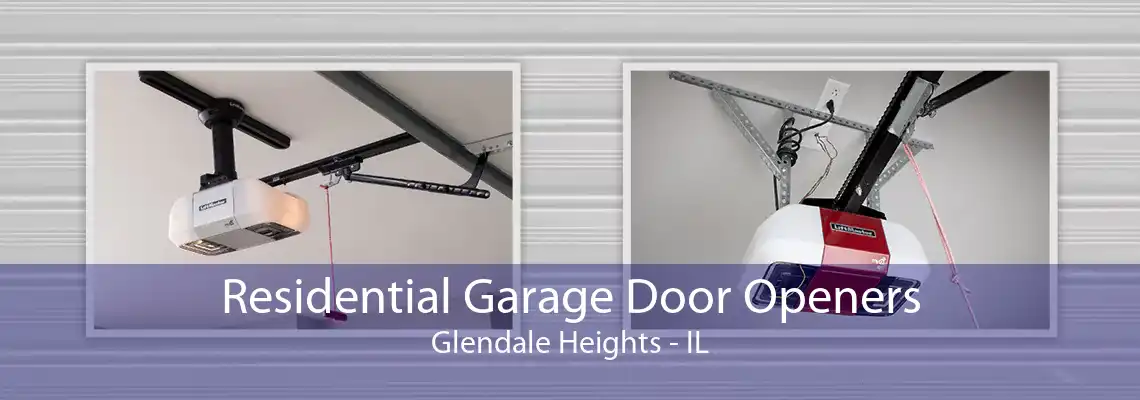 Residential Garage Door Openers Glendale Heights - IL