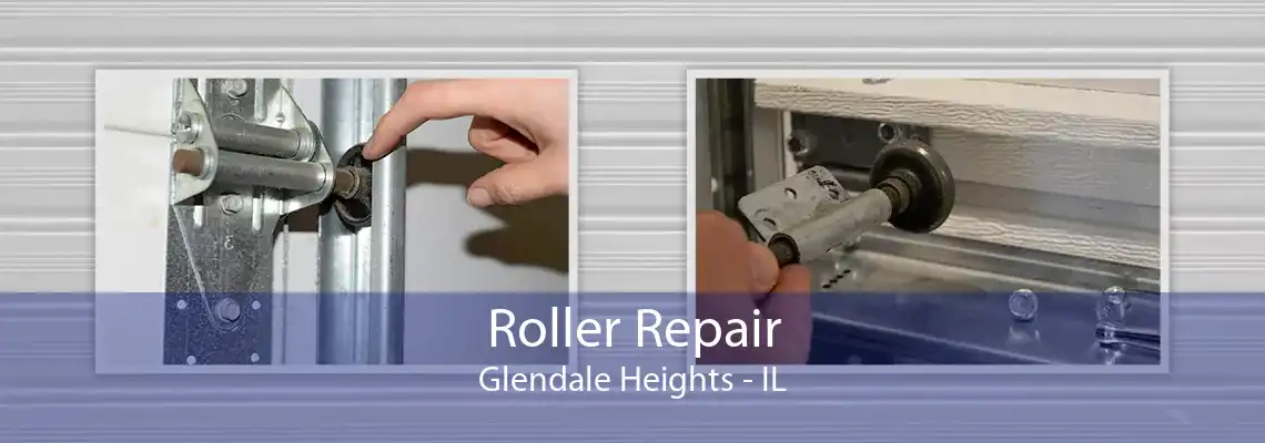 Roller Repair Glendale Heights - IL