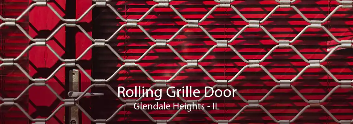 Rolling Grille Door Glendale Heights - IL