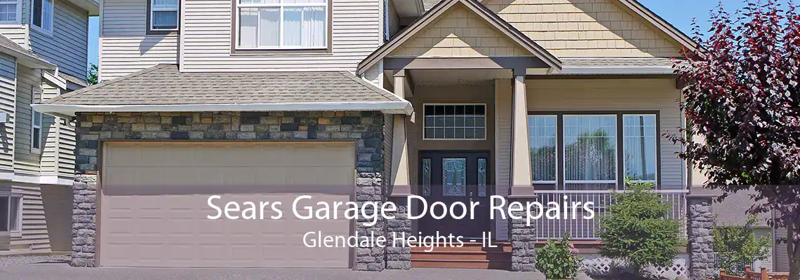 Sears Garage Door Repairs Glendale Heights - IL