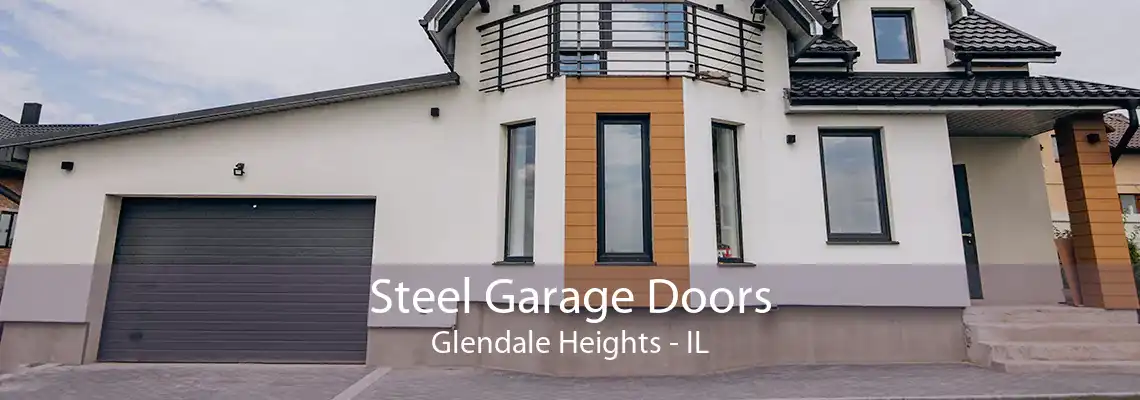 Steel Garage Doors Glendale Heights - IL