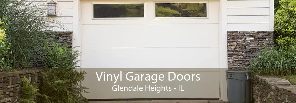 Vinyl Garage Doors Glendale Heights - IL