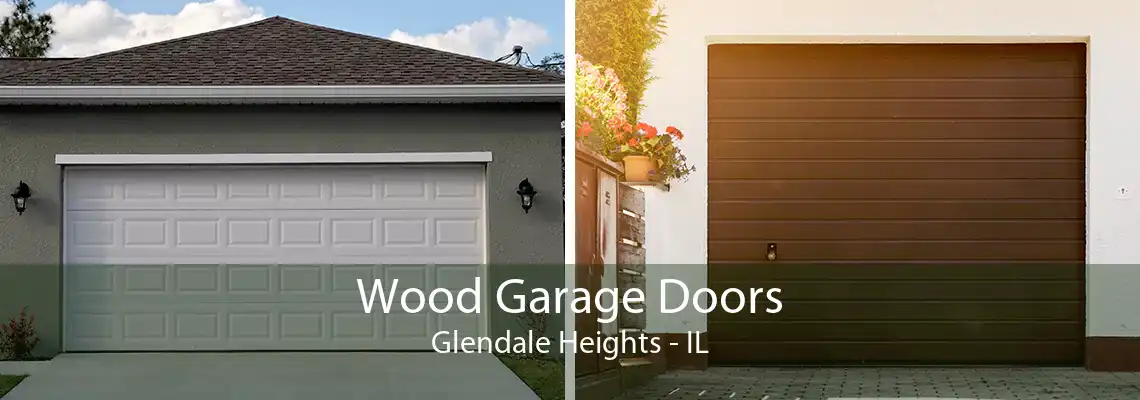 Wood Garage Doors Glendale Heights - IL